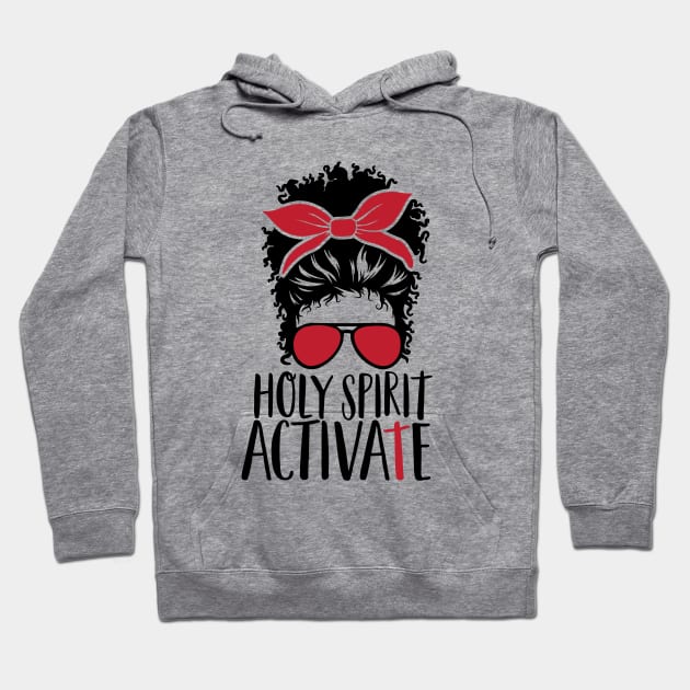 Holy Spirit Activate Messy Bun Funny Trendy Quote Hoodie by BadrooGraphics Store